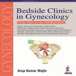 Bedside Clinics In Gynecology From Clinics To Case With Illustrations