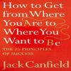 How to get From where you are to where you want to be books