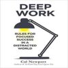 Deep Work Rules for Focused Success in a Distracted World Paperback books