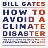 How to Avoid a Climate Disaster The Solutions We Have and the Breakthroughs We Need books