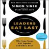 Leaders Eat Last (With a New Chapter) Why Some Teams Pull Together and Others Don't books