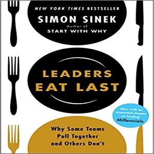 Leaders Eat Last (With a New Chapter)