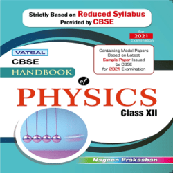 Physics Handbook for Class 12th – CBSE Board – For 2021 Board Exams Books