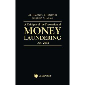 A Critique of the Prevention of Money Laundering Act,2002 | Abhimanyu Bhandari
