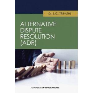 Alternative Dispute Resolution (ADR) | SC Tripathi