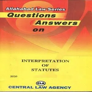 CLA’s Question & Answers on Interpretation of Statutes