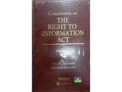 Commentary on The Right to Information Act [5th,Edition 2021] By J N Barowalia