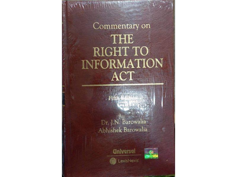 Commentary on The Right to Information Act [5th,Edition 2021] By J N Barowalia
