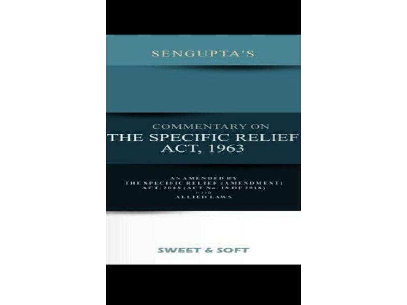 Commentary on The Specific Relief Act 1963 [3rd,Edition 2021] By D Sengupta