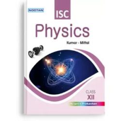 NOOTAN ISC Board Physics Book for Class 12