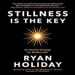 Stillness is the Key An Ancient Strategy for Modern Life books