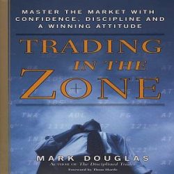 Trading in the Zone Master the Market with Confidence, Discipline, and a Winning Attitude books