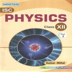 .Nootan Isc Physics Class - 12 (Part 1 & 2)