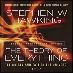 The Theory of Everything-The Origin and Fate of the Universe