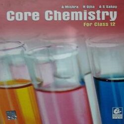 CORE CHEMISTRY FOR CLASS-12