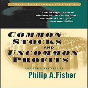 Common Stocks and Uncommon Profits and Other Writings