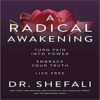 A Radical Awakening-Turn Pain into Power, Embrace Your Truth, Live Free