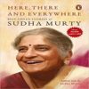 Here-There and Everywhere-Best-Loved Stories of Sudha Murty