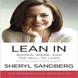 Lean In Women, Work, and the Will to Lead
