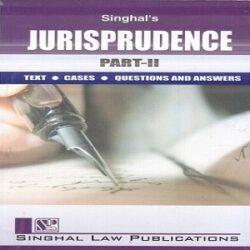 Singhal’s Jurisprudence Part-II