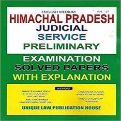 Himachal Pradesh Judicial Service Preliminary Examination Solved Papers With Explanation [VOL-27]