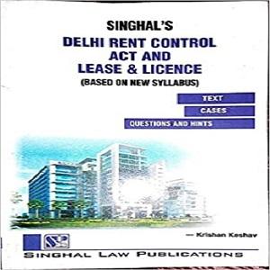 Singhal’s Delhi Rent Control Act and Lease and Licence