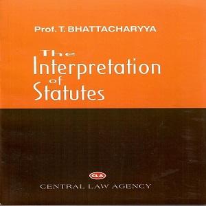 The Interpretation of Statutes | Prof. T. Bhattacharya