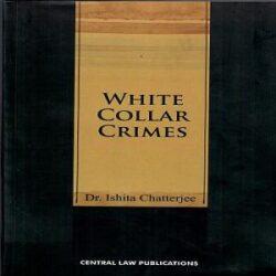 White Collar Crimes [1st, Edition 2020] By Ishita Chatterjee