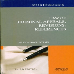 Law of Criminal Appeals Revisions and References with Model forms [3rd,Edition 2021]