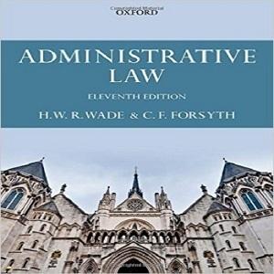 Administrative Law | H W R Wade