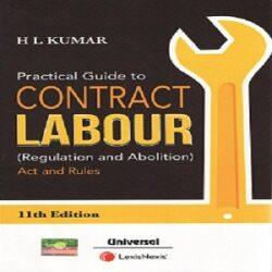 Practical Guide to Contract Labour (Regulation and Abolition) Act and Rules