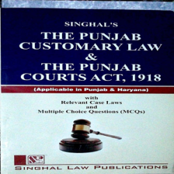 Singhal’s The Punjab Customary Law and The Punjab Courts Act, 1918