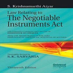 Law Relating to Negotiable Instruments Act (with Exhaustive Comments and Case Law on Dishonour of Cheques)
