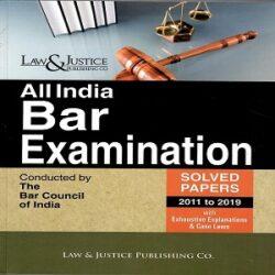 All India Bar Examination (Solved Paper 2011 to 2019) with Exhaustive Explanations & Case Laws