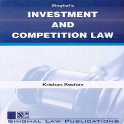 Singhal’s Investment and Competition Law