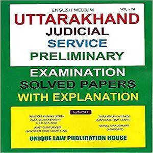 Uttarakhand Judicial Service Preliminary Examination Solved Papers With Explanation [VOL-24]