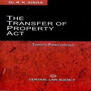 Transfer of Property Act | R.K Sinha