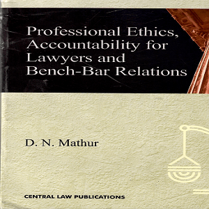 Professional Ethics Accountability for Lawyers and Bench-Bar Relation