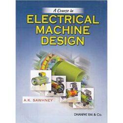 A Course In Electrical Machine Design