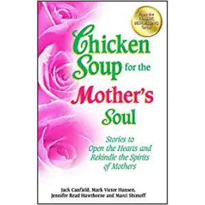 Chicken Soup for the Mother’s Soul