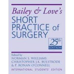 Bailey and Loves Short Practice of Surgery 25th Edition
