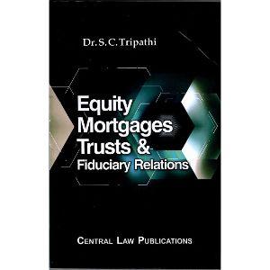 Equity Mortgages Trusts & Fiduciary Relations [3rd,Edition 2020]