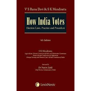 How India Votes Election Laws, Practice and Procedure
