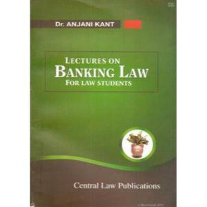 Lectures on Banking Law for Law Students by Anjani Kant