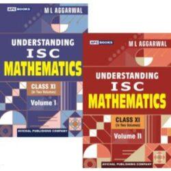 Understanding I.S.C. Mathematics (Vol. I & II) Class- XI