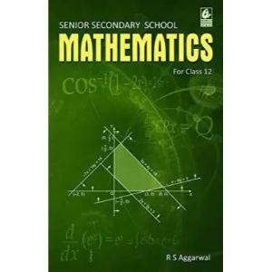 Senior Secondary School Mathematics for Class 12