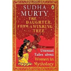 The Daughter from a Wishing Tree Unusual Tales about Women in Mythology