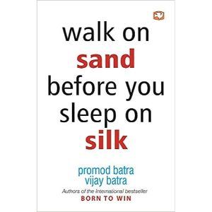 Walk on Sand before You Sleep on Silk