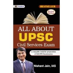 All About UPSC Civil Services Exam