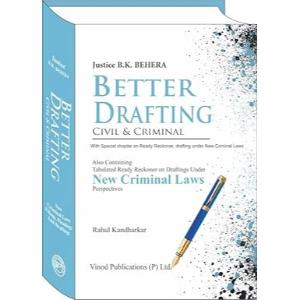 Better Drafting Civil & Criminal (Containing Tabulated Ready Reckoner On Drafting Under New Criminal Laws)